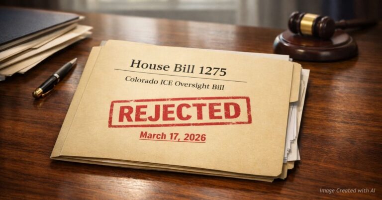 Folder labeled House Bill 1275 Colorado ICE Oversight Bill stamped rejected March 17 2026 on desk