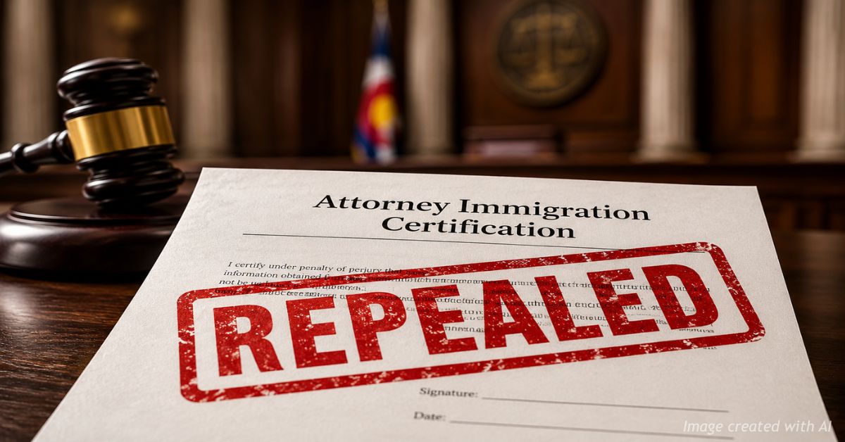 Attorneys No Longer Required to Sign Immigration Certification in Colorado Courts